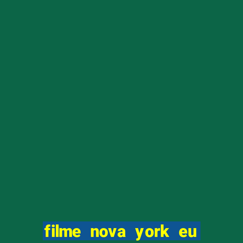 filme nova york eu te amo